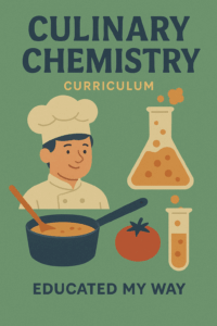 Cover image of the Culinary Chemistry curriculum for high school students, created by Educated My Way