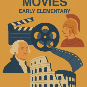 Cover image of the Historical Movie Curriculum for early elementary learners, created by Educated My Way